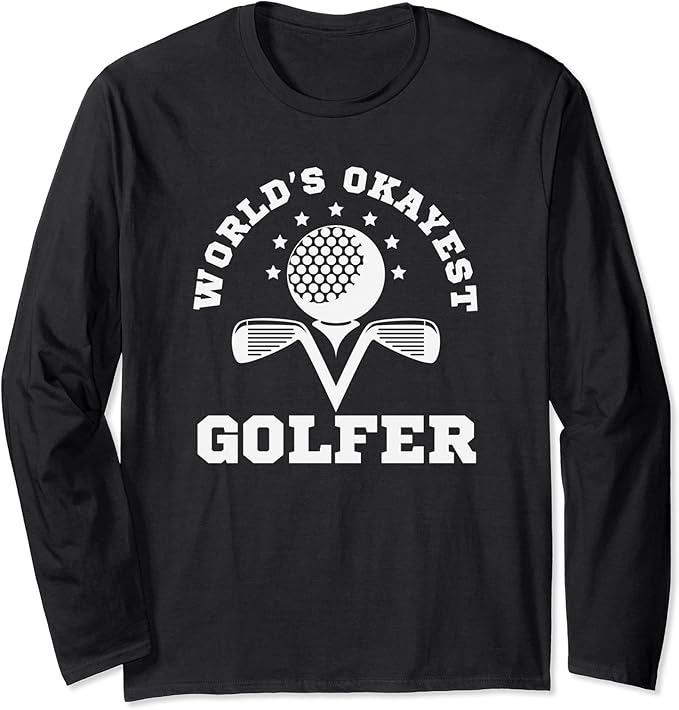 Worlds Okayest Golfer Funny Golf Player Gift For Husband Dad Long